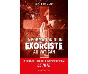 La formation d’un exorciste au Vatican - Matt Baglio - Salvator - broché - Témoignage