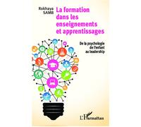 La formation dans les enseignements et apprentissages De la psychologie de l'enfant au leadership - Rokhaya Samb - L'harmattan - broché - Essai