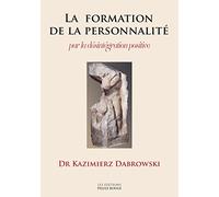 La formation de la personnalité par la désintégration positive