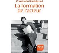 La formation de l'acteur Konstantine Sergueevitch Stanislavski (Auteur), Jean Vilar (Préface), Elisabeth Janvier (Traduction)