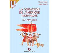 La formation de l'Amérique hispanique, XVe-XIXe siècles