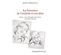 La formation de l'analyste et son désir Sammy... Joyce McDougall, Serge Lebovici et Donald W. Winnicott - Estelle Porret - Campagne Premiere - broché - Essai