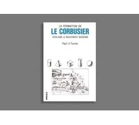 La Formation De Le Corbusier Idealisme Et Mouvement Moderne - Paul Venable Turner - Macula Eds - broché - Essai