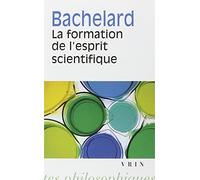 La formation de l'esprit scientifique de Bachelard. Gaston (2000) Poche