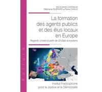 La formation des agents publics et des élus locaux en Europe Regards croisés à partir de 33 États européens - Stéphane Guérard - Inst.francophone Pour La Justice Et Democratie - broché - Etude