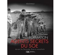 La formation des agents secrets du SOE Durant la Seconde Guerre mondiale - Franck Lambert - Histoire Et Collections - broché - Essai