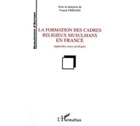 La formation des cadres religieux musulmans en France: Approches socio-juridiques