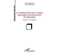 La formation des cadres religieux musulmans en France: Approches socio-juridiques