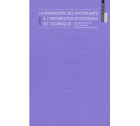 La Formation Des Doctorants À L'information Scientifique Et Technique