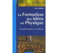La Formation des idées en Physique: Du phénomène à la théorie