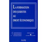 La Formation Des Juristes Au Droit Economique - Actes De La Huitieme Journee Nationale Du Droit