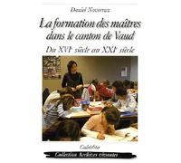 La formation des maîtres dans le canton de Vaud: Du XVIe siècle au XXIe siècle