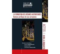 La formation des régimes autoritaires: Analyse juridique de cas européens (146)
