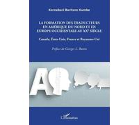 La Formation Des Traducteurs En Amérique Du Nord Et En Europe Occidentale Au Xxe Siècle - Canada, Etats-Unis, France Et Royaume-Uni