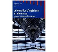 La Formation D'ingénieurs En Alternance - Rythmes Et Temporalités Vécues