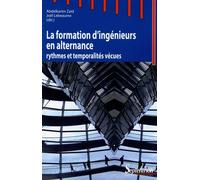 La formation d''ingénieurs en alternance Rythmes et temporalités vécues - PU Septentrion - Presses Universitaires Du Septen-Trion - broché - Etude