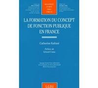 La formation du concept de fonction publique en france Kaftani c. (Auteur)