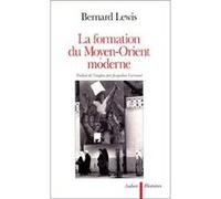 La Formation du Moyen-Orient moderne Bernard Lewis (Auteur)
