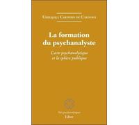 La Formation Du Psychanalyste - L'acte Psychanalytique Et La Sphère Publique