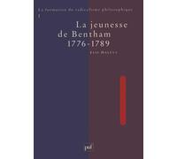 La formation du radicalisme philosophique, tome 1 : La jeunesse de Bentham, 1776-1789
