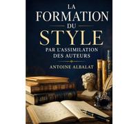 La Formation du style par l'assimilation des auteurs