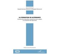 La Formation En Alternance - Diversité Des Dispositifs, Perspectives Des Usagers Et Complexité Des Approches