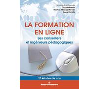 La formation en ligne: Les conseillers et ingénieurs pédagogiques : 20 études de cas