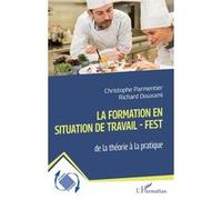 La Formation En Situation de Travail - FEST Christophe Parmentier (Auteur), Richard Douxami (Auteur)