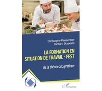 La formation en situation de travail – FEST : de la théorie à la pratique – L'Harmattan
