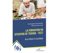 La formation en situation de travail – FEST : de la théorie à la pratique – L'Harmattan