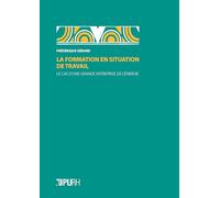 La formation en situation de travail: Le cas d'une grande entreprise de l'énergie
