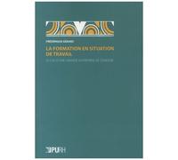 La Formation En Situation De Travail - Le Cas D'une Grande Entreprise De L'énergie
