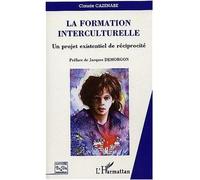 La Formation interculturelle Un projet existentiel de réciprocité - Claude Cazenabe - L'harmattan - broché - Essai
