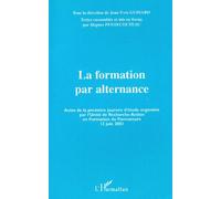 La Formation Par Alternance - Actes De La Premiere Journee D'etude Organisee Par L'unite De Recherche-Action En Formation De Formateurs (13 Juin 2001)