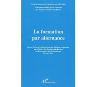 La Formation Par Alternance - Actes De La Premiere Journee D'etude Organisee Par L'unite De Recherche-Action En Formation De Formateurs (13 Juin 2001)