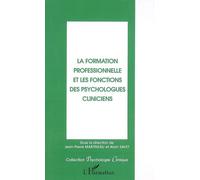 La formation professionnelle et les fonctions des psychologues cliniciens - Jean-Pierre Martineaud - L'harmattan - broché - Etude