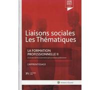La formation professionnelle II - N°71 septembre 2019 L'accès des salariés à la formation après la loi Avenir professionnel. L'apprentissage - Sandra Limou - Liaisons - broché - Livre