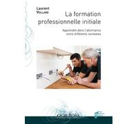 La Formation Professionnelle Initiale - Apprendre Dans L'alternance Entre Différents Contextes
