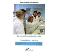 La formation professionnelle Professional Learning Vol 4 n° 3/2006 - Vol 4 n° 3/2006 - Karen Jensen - L'harmattan - broché - Etude