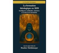 La formation théologique en 2050: Intelligence artificielle, ministère et avenir de la formation