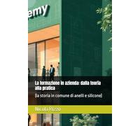 La formazione in azienda: dalla teoria alla pratica: (la storia in comune di anelli e silicone)