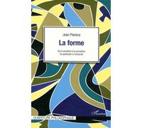 La Forme - De La Sensation À La Perception, Du Particulier À L'universel