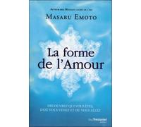 La forme de l'amour - Masaru Emoto - Tredaniel La Maisnie - broché - Etude