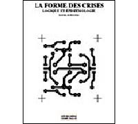 La forme des crises - logique et epistemologie Logique et épistémologie - Daniel Parrochia - Champ Vallon - broché - Essai