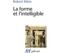 La Forme et l'intelligible Robert Klein (Auteur), André Chastel (Edité par)