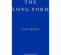 La forme longue : Kate Briggs