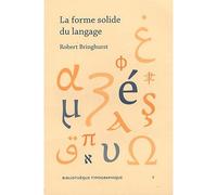 La Forme Solide du Langage Essai sur l'écriture et le sens - Robert Bringhurst - Ypsilon - broché - Essai