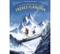 La Formidable Aventure des frères Flanchin - histoire complète - Marko - Bamboo Eds - cartonné - Bande dessinée