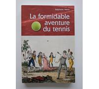 La formidable aventure du tennis