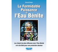 La Formidable Puissance de l'Eau Bénite - Les rituels les plus efficaces avec l'Eau Bénite et le Sel Béni pour une protection absolue Les rituels les plus efficaces avec l'Eau Bénite et le sel Béni - 